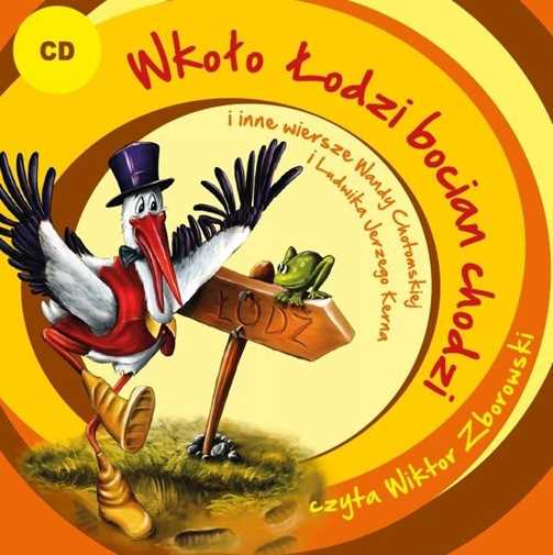 Wkoło Łodzi bocian chodzi i inne wiersze CD {Wkolo Lodzi} Wkoło Łodzi bocian chodzi i inne wiersze CD {Wkolo Lodzi}