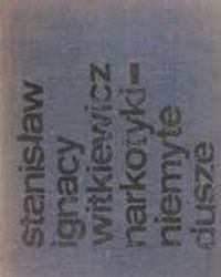 Narkotyki - Niemyte dusze, Witkiewicz Stanisław Ignacy