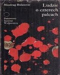 Ludzie o czterech palcach, Bulatović Miodrag