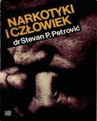 Narkotyki i człowiek, Petrović Stevan