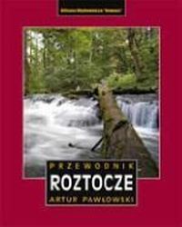 Roztocze polskie i ukraińskie . Przewodnik ., Pawłowski Artur