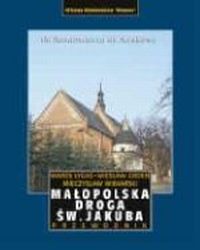 Małopolska droga św. Jakuba . Od Sandomierza do Krakowa. Przewodnik, Grdeń Wiesław, Łygas Marek, Winiarski Mieczysław